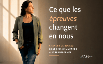 Ce que les grandes épreuves changent dans notre manière de voir le monde